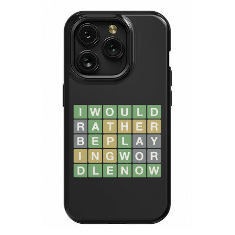 I Would Rather Be Playing Wordle Now Parody Phone Case